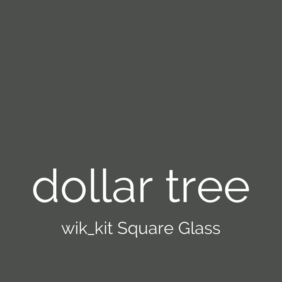wik_kit: Dollar Tree Square Glass